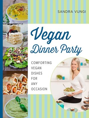 cover image of Vegan Dinner Party: Comforting Vegan Dishes for Any Occasion